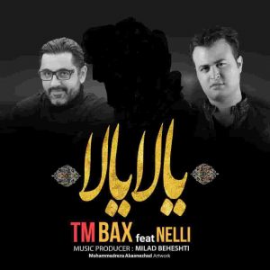 دانلود آهنگ جدید تی ام بکس و نلی یالا یالا دانلود آهنگ جدید تی ام بکس و نلی یالا یالا
