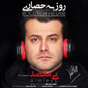 دانلود آهنگ روزبه حصاری بی مقصد دانلود آهنگ روزبه حصاری بی مقصد