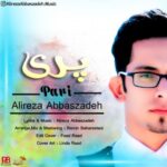 دانلود آهنگ علیرضا عباس زاده پری