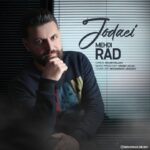 دانلود آهنگ مهدی راد جدایی