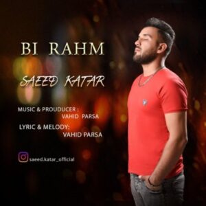 دانلود آهنگ سعید کاتار بی رحم