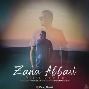 دانلود آهنگ زانا عباسی عزیز جونم