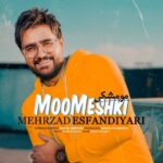دانلود آهنگ مهرزاد اسفندیاری مو مشکی