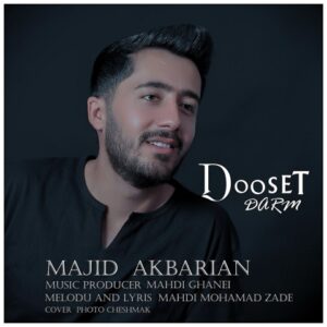 دانلود آهنگ جدید مجید اکبریان دوست دارم